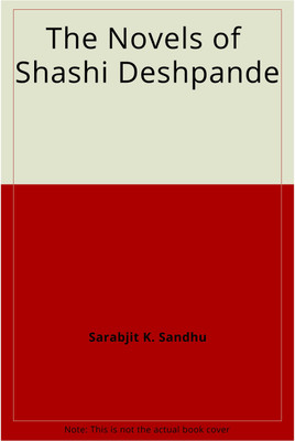 The Novels of Shashi Deshpande(English, Hardcover, Sandhu Sarabjit)