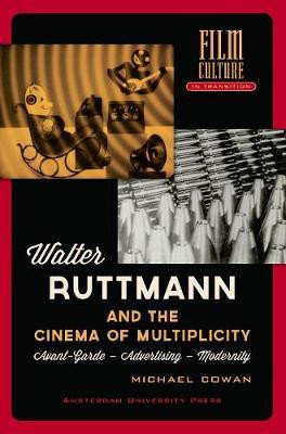 Walter Ruttmann and the Cinema of Multiplicity(English, Electronic book text, Cowan Michael)
