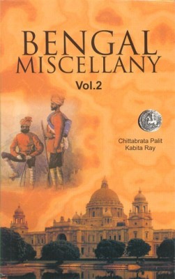 Bengal Miscellany: Bk. 2(English, Hardcover, Palit Chittabrata)