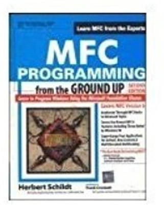 MFC Programming from the Ground Up  - From the Ground Up(English, Paperback, Schildt Herbert)