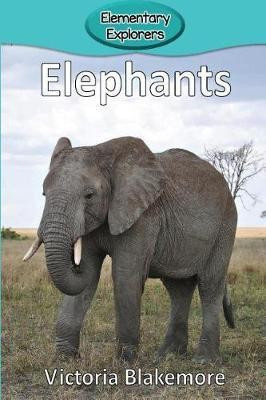 Elephants(English, Paperback, Blakemore Victoria)