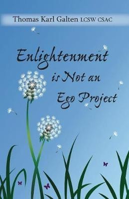 Enlightenment is Not An Ego Project(English, Paperback, Galten Thomas Karl)