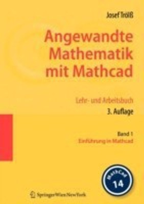 Angewandte Mathematik mit Mathcad. Lehr- und Arbeitsbuch(German, Paperback, Troelss Josef)