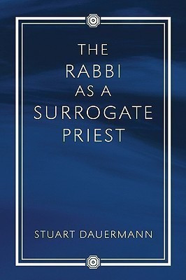 The Rabbi as a Surrogate Priest(English, Paperback, Dauermann Stuart)