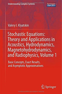 Stochastic Equations: Theory and Applications in Acoustics, Hydrodynamics, Magnetohydrodynamics, and Radiophysics, Volume 1(English, Hardcover, Klyatskin Valery I.)