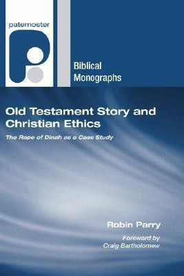 Old Testament Story and Christian Ethics(English, Paperback, Parry Robin A)