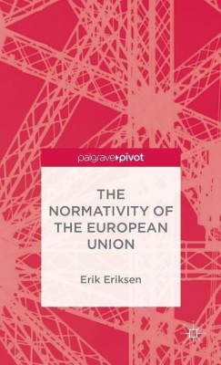 The Normativity of the European Union(English, Hardcover, Eriksen E.)