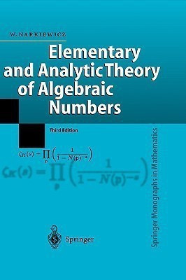 Elementary and Analytic Theory of Algebraic Numbers(English, Hardcover, Narkiewicz Wladyslaw)
