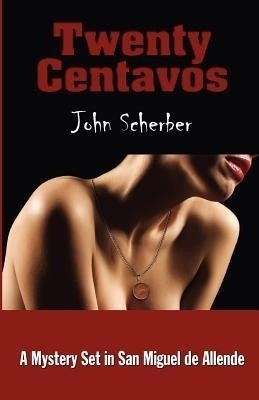 Twenty Centavos(English, Paperback, Scherber John E)