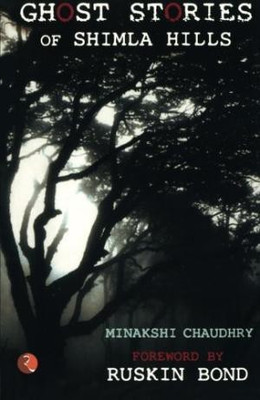 Ghost Stories of Shimla Hills(English, Paperback, Chaudhry Minakshi)
