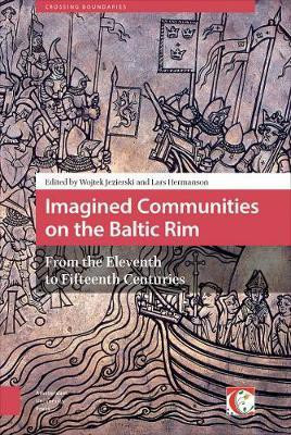 Imagined Communities on the Baltic Rim, from the Eleventh to Fifteenth Centuries(English, Electronic book text, unknown)