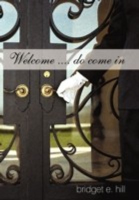 Welcome .... do come in(English, Hardcover, Hill Bridget E)