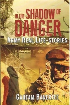 In the Shadow of Danger(English, Hardcover, Banerjee Gautam)