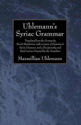 Uhlemann's Syriac Grammar(English, Paperback, Uhlemann Maxmillian)
