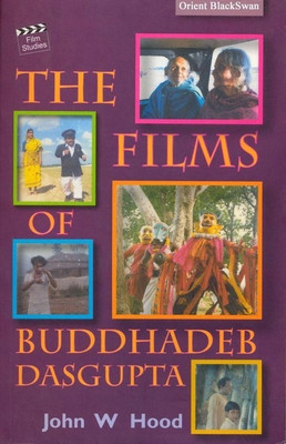 The Films of Buddhadeb Gupta(English, Paperback, Hood John W.)