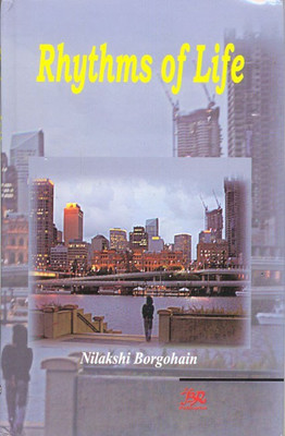 Rhythms of Life(English, Hardcover, Borgohain Nilakshi)