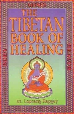 The Tibetan Book of Healing(English, Paperback, Rapgay Lobsang)