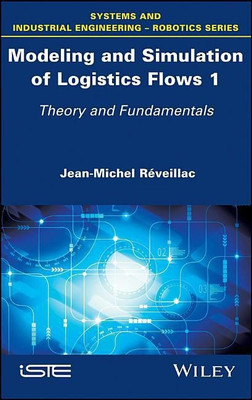Modeling and Simulation of Logistics Flows 1(English, Hardcover, Reveillac Jean-Michel)