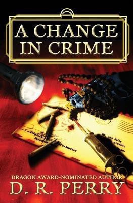 A Change In Crime(English, Paperback, Perry D R)