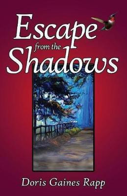 Escape from the Shadows(English, Paperback, Rapp Doris Gaines)
