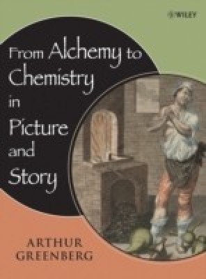 From Alchemy to Chemistry in Picture and Story(English, Hardcover, Greenberg Arthur)