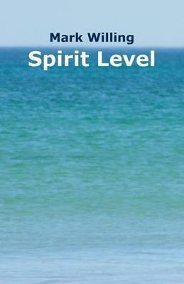 Spirit Level(English, Paperback, Mark Willing)