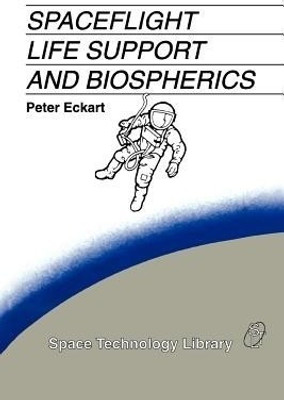 Spaceflight Life Support and Biospherics(English, Paperback, Eckart P.)