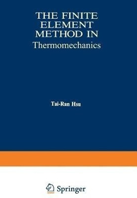 The Finite Element Method in Thermomechanics(English, Paperback, Hsu Tai-Ran)