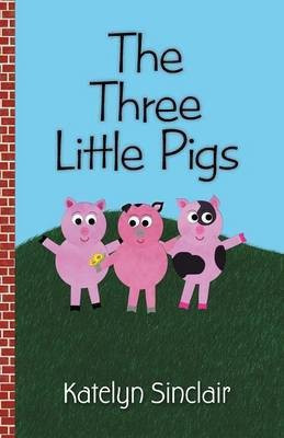 The Three Little Pigs(English, Paperback, Sinclair Katelyn)