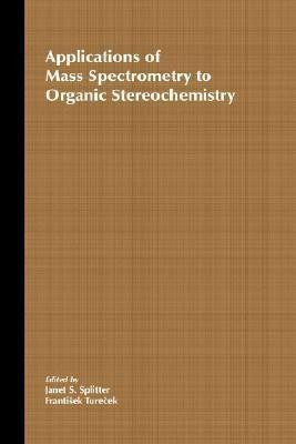 Applications of Mass Spectrometry to Organic Sterochemistry(English, Hardcover, unknown)