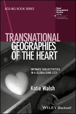 Transnational Geographies of The Heart(English, Paperback, Walsh Katie)