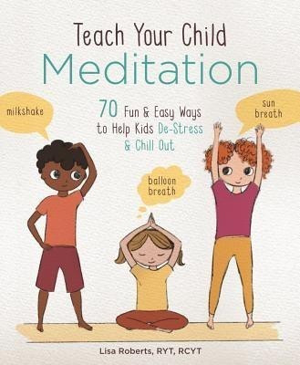 Teach Your Child Meditation(English, Paperback, Roberts L.)