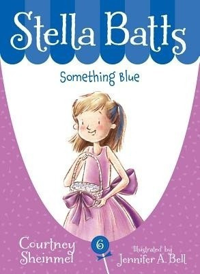 Stella Batts: Something Blue(English, Paperback, Sheinmel Courtney)