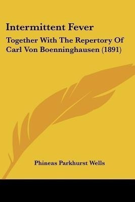 Intermittent Fever(English, Paperback, Wells Phineas Parkhurst)