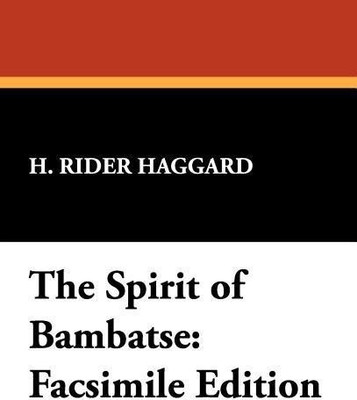 The Spirit of Bambatse(English, Hardcover, Haggard H Rider Sir)