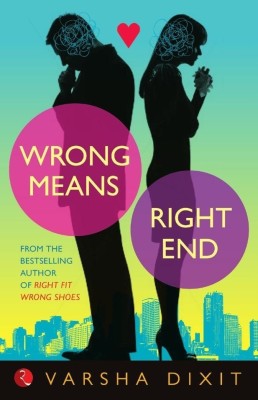 Wrong Means Right End(English, Paperback, Dixit Varsha)