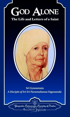 God Alone  - The Life and Letters of a Saint(English, Paperback, Gyanamata Sri)