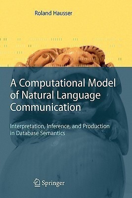 A Computational Model of Natural Language Communication(English, Paperback, Hausser Roland R.)