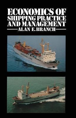 Economics of Shipping Practice and Management(English, Paperback, Branch Alan E.)