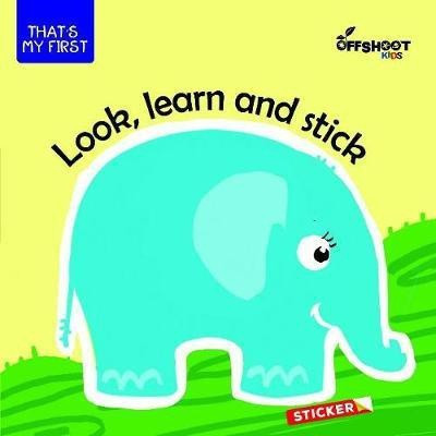 Look, Learn and Stick(English, Paperback, Offshoot Books Offshoot Books)
