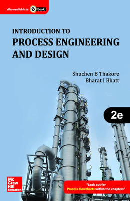 Introduction to Process Engineering and Design(English, Paperback, Thakore S B)