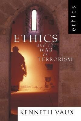 Ethics and the War on Terrorism(English, Paperback, Vaux Kenneth L)