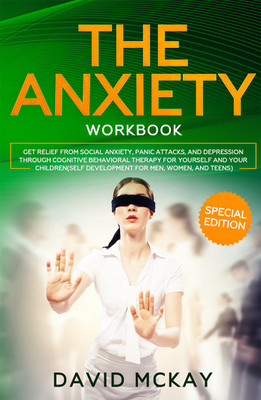 The Anxiety Workbook(English, Paperback, David Mckay)
