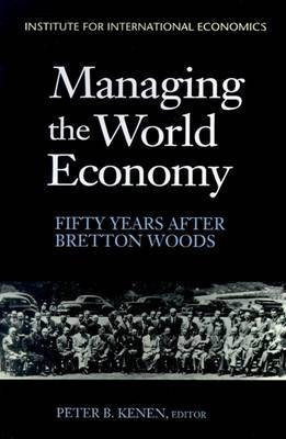 Managing the World Economy - Fifty Years After Bretton Woods(English, Paperback, Kenen Peter)