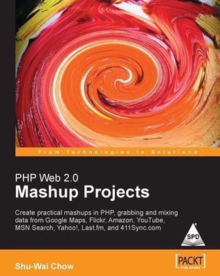 PHP Web 2.0 Mashup Projects(English, Paperback, Chow Shu-wai)