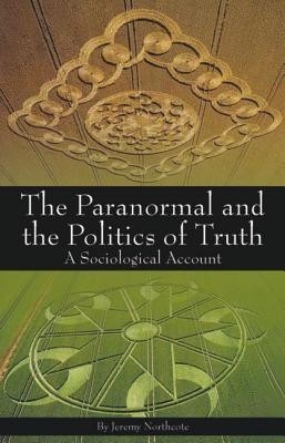 Paranormal and the Politics of Truth(English, Paperback, Northcote Jeremy)