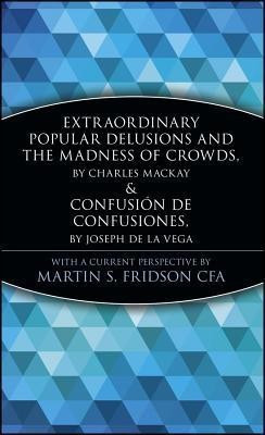 Extraordinary Popular Delusions and the Madness of Crowds and Confusion de Confusiones(English, Hardcover, unknown)