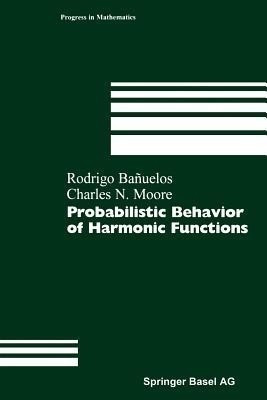 Probabilistic Behavior of Harmonic Functions(English, Paperback, Banuelos Rodrigo)