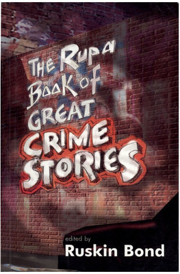 The Rupa Book of Great Crime Stories(English, Paperback, Bond Ruskin)