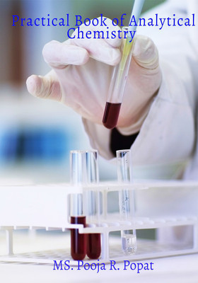 Practical Book of Analytical Chemistry (First Edition)(English, Paperback, Ms.pooja R. Popat)